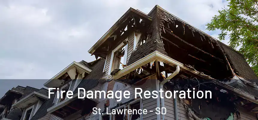  Fire Damage Restoration St. Lawrence - SD