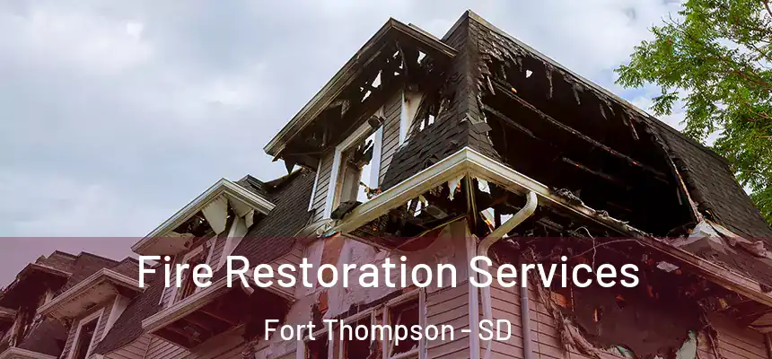  Fire Restoration Services Fort Thompson - SD