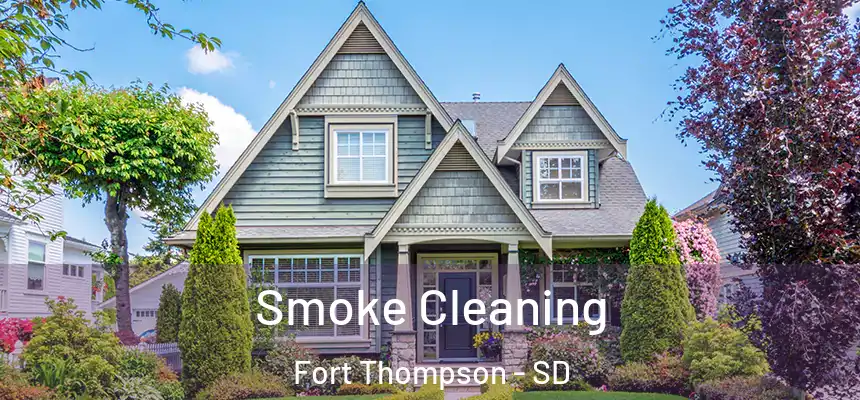  Smoke Cleaning Fort Thompson - SD